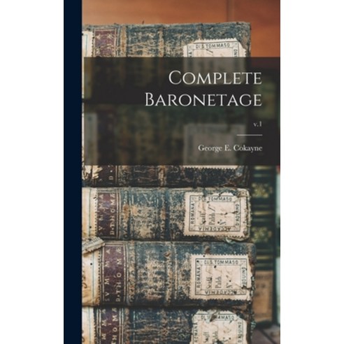 (영문도서) Complete Baronetage; v.1 Hardcover, Legare Street Press, English, 9781015387614