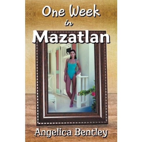 (영문도서) One Week in Mazatlan Paperback, Angelica Bentley, English, 9798215890899