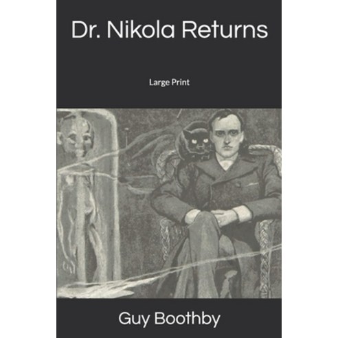 Dr. Nikola Returns: Large Print Paperback, Independently Published, English, 9781650358734