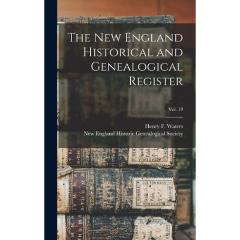 (영문도서) The New England Historical and Genealogical Register; vol. 19 Hardcover, Legare Street Press, English, 9781013780264