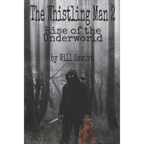 The Whistling Man 2: Rise of the Underworld Paperback, R. R. Bowker, English, 9780578869230