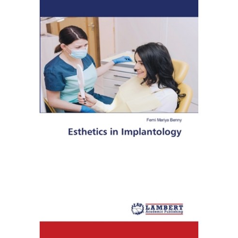 (영문도서) Esthetics in Implantology Paperback, LAP Lambert Academic Publis..., English, 9786206162018