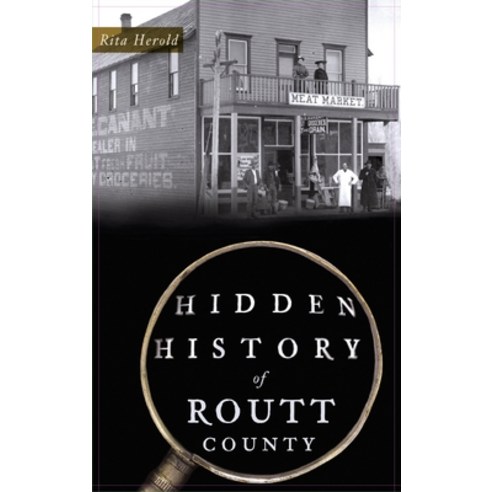 Hidden History of Routt County Hardcover, History Press Library Editions