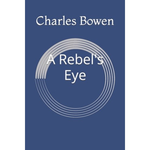 (영문도서) A Rebel''s Eye Paperback, Independently Published, English, 9798361156726