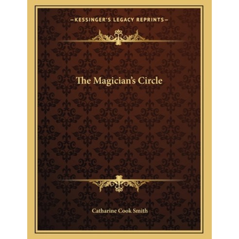 The Magician''s Circle Paperback, Kessinger Publishing, English, 9781163056646