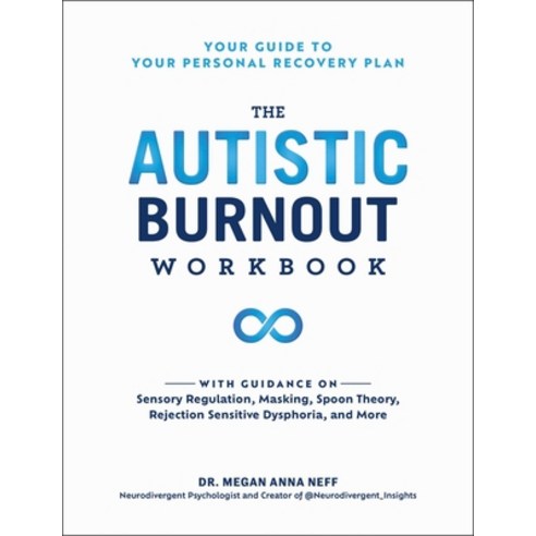 (영문도서) The Autistic Burnout Workbook: Your Guide to Your Personal Recovery Plan Paperback, Adams Media Corporation, English, 9781507223062