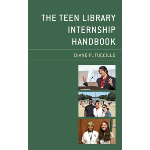 (영문도서) The Teen Library Internship Handbook Hardcover, Rowman & Littlefield Publis..., English, 9781538148921