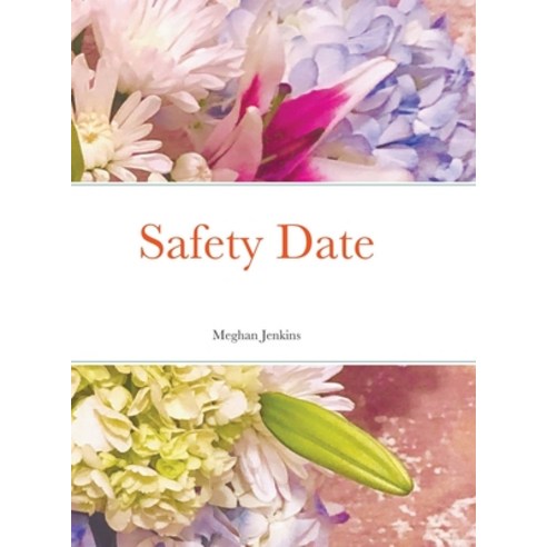 (영문도서) Safety Date Hardcover, Lulu.com, English, 9781794702578
