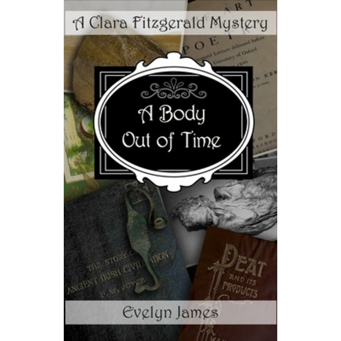 (영문도서) A Body Out of Time: A Clara Fitzgerald Mystery Paperback, Independently Published, English, 9798774192076