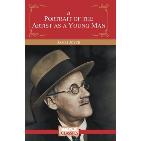 (영문도서) A Portrait of the Artist as a Young Man Paperback, Maple Press Pvt Ltd, English, 9789350330517
