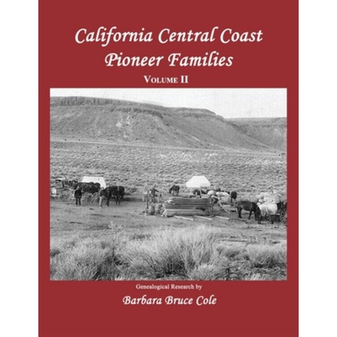 (영문도서) California Central Coast Pioneer Families. Volume II Paperback, Janaway Publishing, Inc., English, 9781596414198
