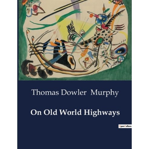 (영문도서) On Old World Highways Paperback, Culturea, English, 9791041983766