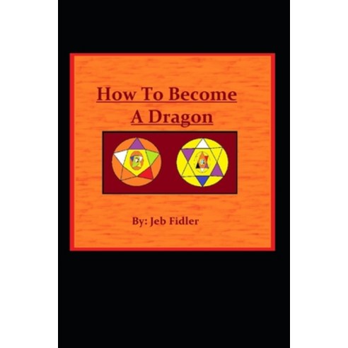 How To Become A Dragon Paperback, Independently Published, English, 9798561939631