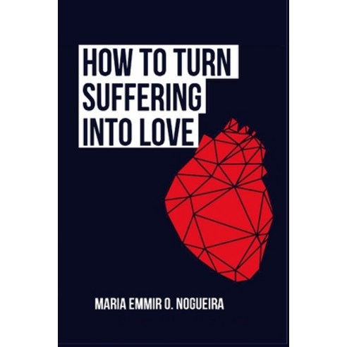 (영문도서) How to turn suffering into love Paperback, Lulu.com, English, 9781304233196