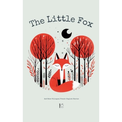 (영문도서) The Little Fox And Other Bilingual French-English Stories Paperback, Pomme Bilingual, English, 9798227209290