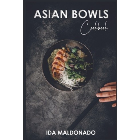 (영문도서) Asian Bowls Cookbook Paperback, Ida Maldonato, English, 9783986533748