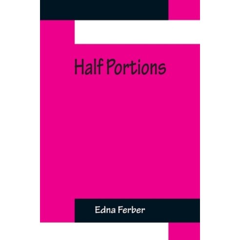(영문도서) Half Portions Paperback, Alpha Edition, English, 9789356232303
