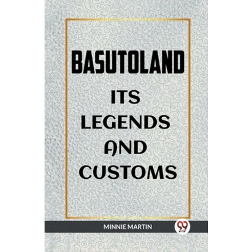 (영문도서) Basutoland Its Legends and Customs Paperback, Double 9 Books, English, 9789360461621