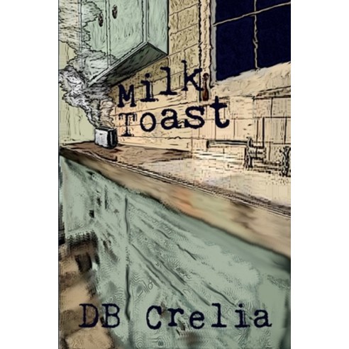 Milk Toast Paperback, Independently Published, English, 9798718344516