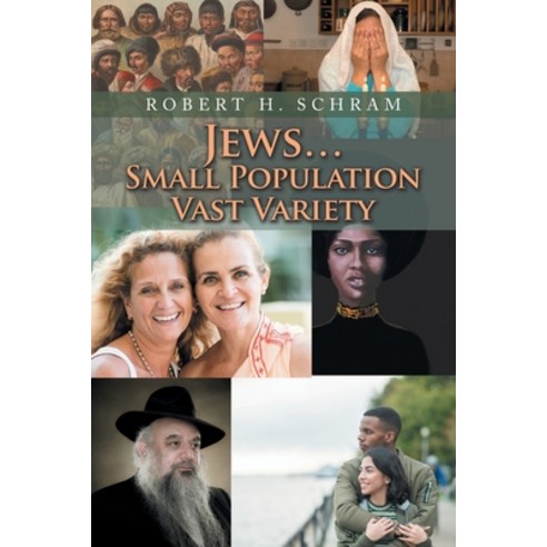 (영문도서) Jews...Small Population Vast Variety Paperback, Xlibris Us, English, 9781669814214