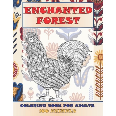 Coloring Book for Adults Enchanted Forest - 100 Animals Paperback, Independently Published
