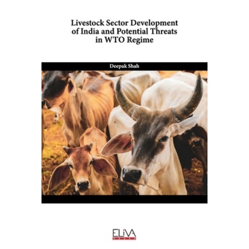 (영문도서) Livestock Sector Development of India and Potential Threats in WTO Regime Paperback, Eliva Press, English, 9781636483269