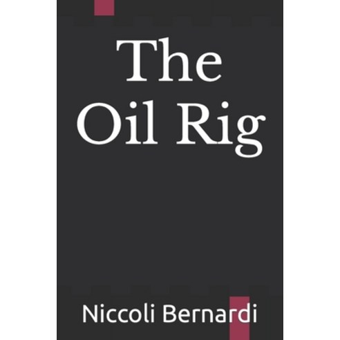 (영문도서) The Oil Rig Paperback, Independently Published, English, 9798833320372