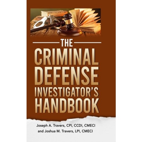 The Criminal Defense Investigator''s Handbook Hardcover, Lulu.com, English, 9781716790140