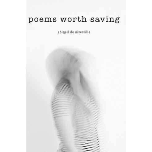 Poems Worth Saving Paperback, Abigail de Niverville