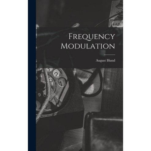 (영문도서) Frequency Modulation Hardcover, Hassell Street Press, English, 9781013613449