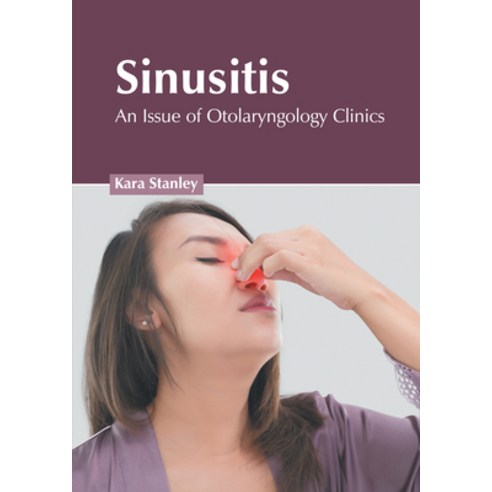 (영문도서) Sinusitis: An Issue of Otolaryngology Clinics Hardcover, American Medical Publishers, English, 9781639274147