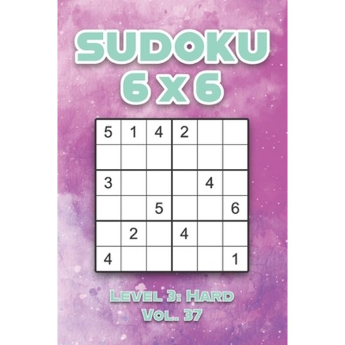 Sudoku 6 x 6 Level 3: Hard Vol. 37: Play Sudoku 6x6 Grid With Solutions Hard Level Volumes 1-40 Sudo... Paperback, Independently Published, English, 9798573926155