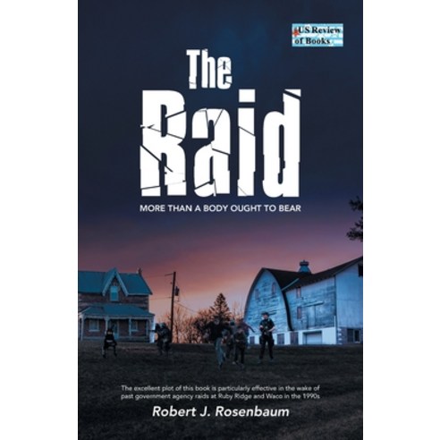 (영문도서) The Raid: More Than A Body Ought To Bear Paperback, Urlink Print & Media, LLC, English, 9781684866229
