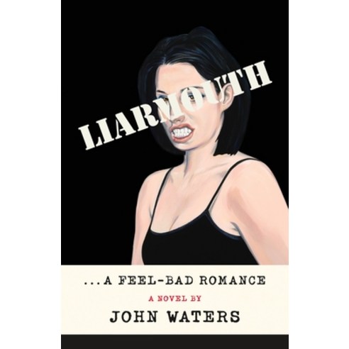 (영문도서) Liarmouth: A Feel-Bad Romance Hardcover, Farrar, Straus and Giroux, English, 9780374185725