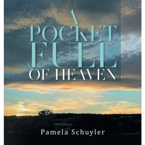 (영문도서) A Pocket Full of Heaven Hardcover, Pamela Ricka Schuyler Cowens, English, 9781957220765