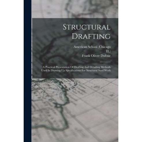 (영문도서) Structural Drafting: A Practical Presentation Of Drafting And ...