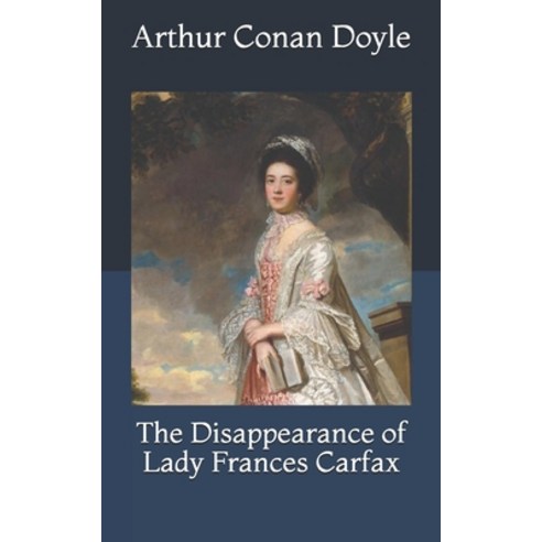 The Disappearance of Lady Frances Carfax Paperback, Independently Published, English, 9798718187618
