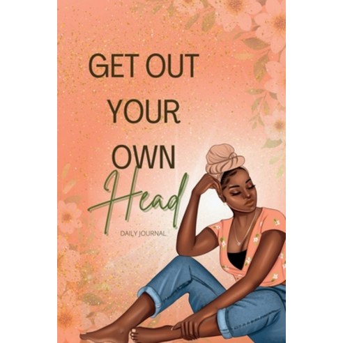 (영문도서) Get Out Your Own Head Paperback, Lulu.com, English, 9781387812387