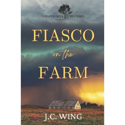 (영문도서) Fiasco on the Farm: A Whisper Creek Mystery Book One Paperback, Independently Published, English, 9798391272939
