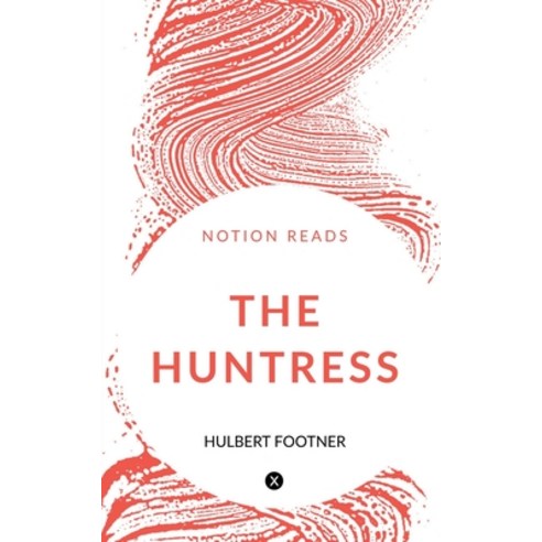 (영문도서) The Huntress Paperback, Notion Press, English, 9781647333256