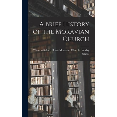 (영문도서) A Brief History of the Moravian Church Hardcover, Legare Street Press, English, 9781015384187