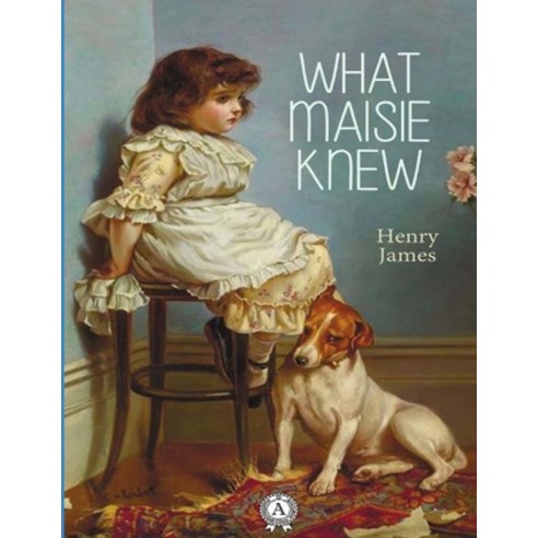 What Maisie Knew: (Annotated Edition) Paperback, Independently Published, English, 9798717747455