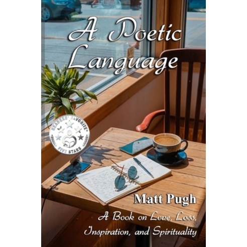 (영문도서) A Poetic Language: A book on love loss inspiration and spirituality Paperback, Independently Published, English, 9798839905542