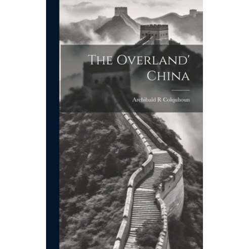 (영문도서) The Overland'' China Hardcover, Legare Street Press, English, 9781019867839