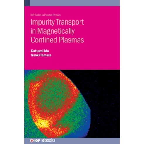 (영문도서) Impurity Transport in Magnetically Confined Plasmas Hardcover, IOP Publishing Ltd, English, 9780750314497