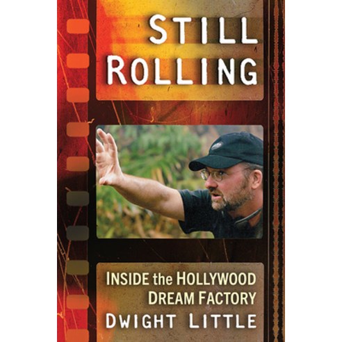 (영문도서) Still Rolling: Inside the Hollywood Dream Factory Paperback, McFarland & Company, English, 9781476691299