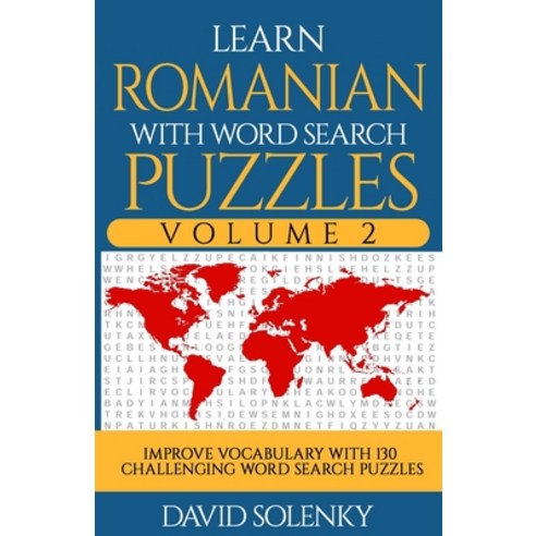 Learn Romanian with Word Search Puzzles Volume 2: Learn Romanian Language Vocabulary with 130 Challe... Paperback, Independently Published