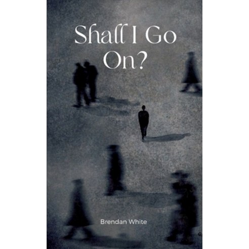 (영문도서) Shall I Go On? Paperback, Bookleaf Publishing, English, 9789360940430
