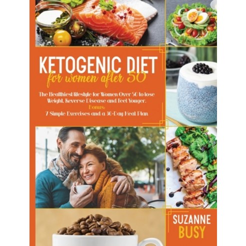 Ketogenic Diet For Women After 50: The Healthiest Lifestyle for Women Over 50 to Lose Weight Revers... Hardcover, Barbara Di Stanislao Ltd, English, 9781914183379