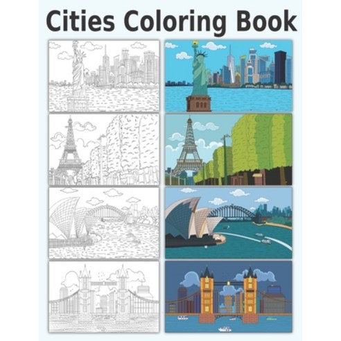 Cities Coloring Book: 29 Famous Places or Cities to Color: Travel Coloring Pages Paperback, Independently Published
